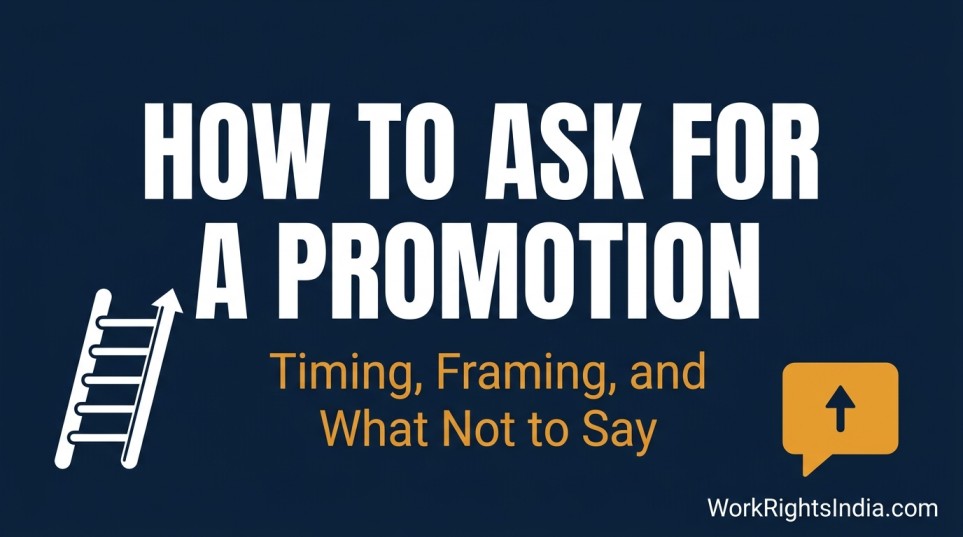 How to ask for a promotion - timing, framing, and what not to say guide for Indian employees